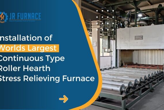 JR Furnace Strengthens with the installation of Worlds Largest Continuous Type Roller Hearth Stress Relieving Furnace